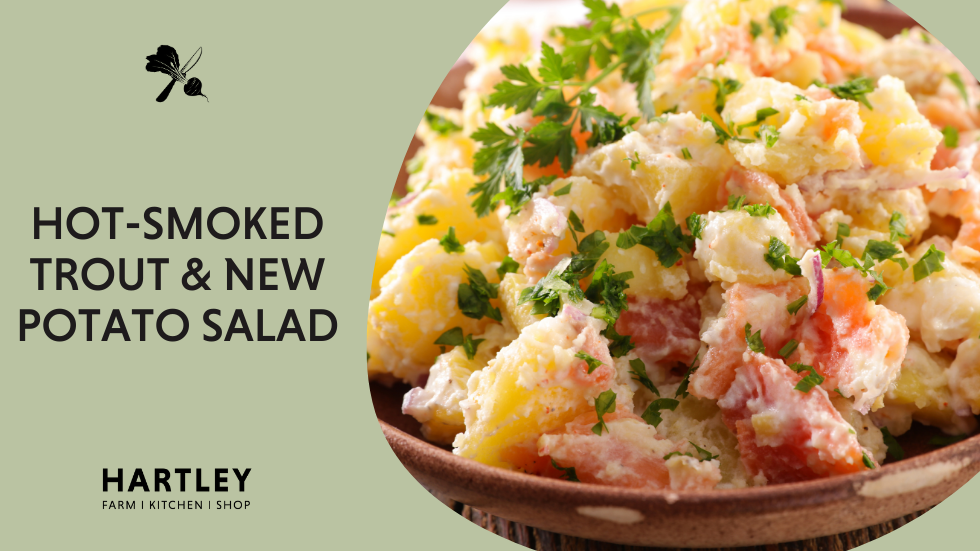 Hot Smoked Trout and New Potato Salad with a Horseradish dressing